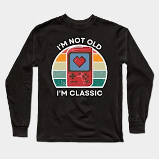 I'm not old, I'm Classic | Handheld Console | Retro Hardware | Vintage Sunset | '80s '90s Video Gaming Long Sleeve T-Shirt